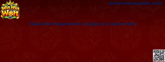 Tabela de Pagamentos do Jogo do Cachorrinho