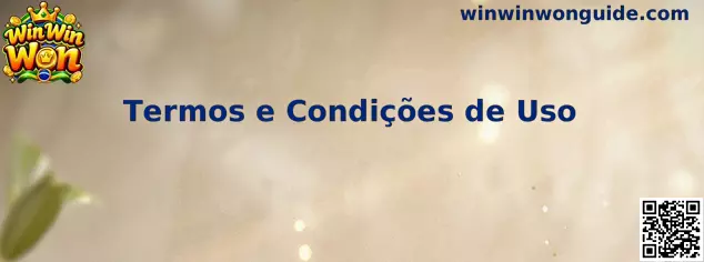 Termos e Condições de Uso Win Win Won