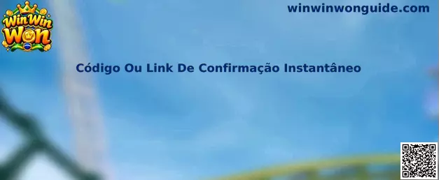 Código Ou Link De Confirmação Instantâneo