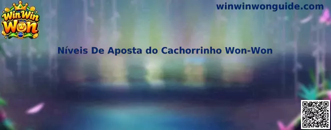 Níveis de Aposta do Cachorrinho Won-Won